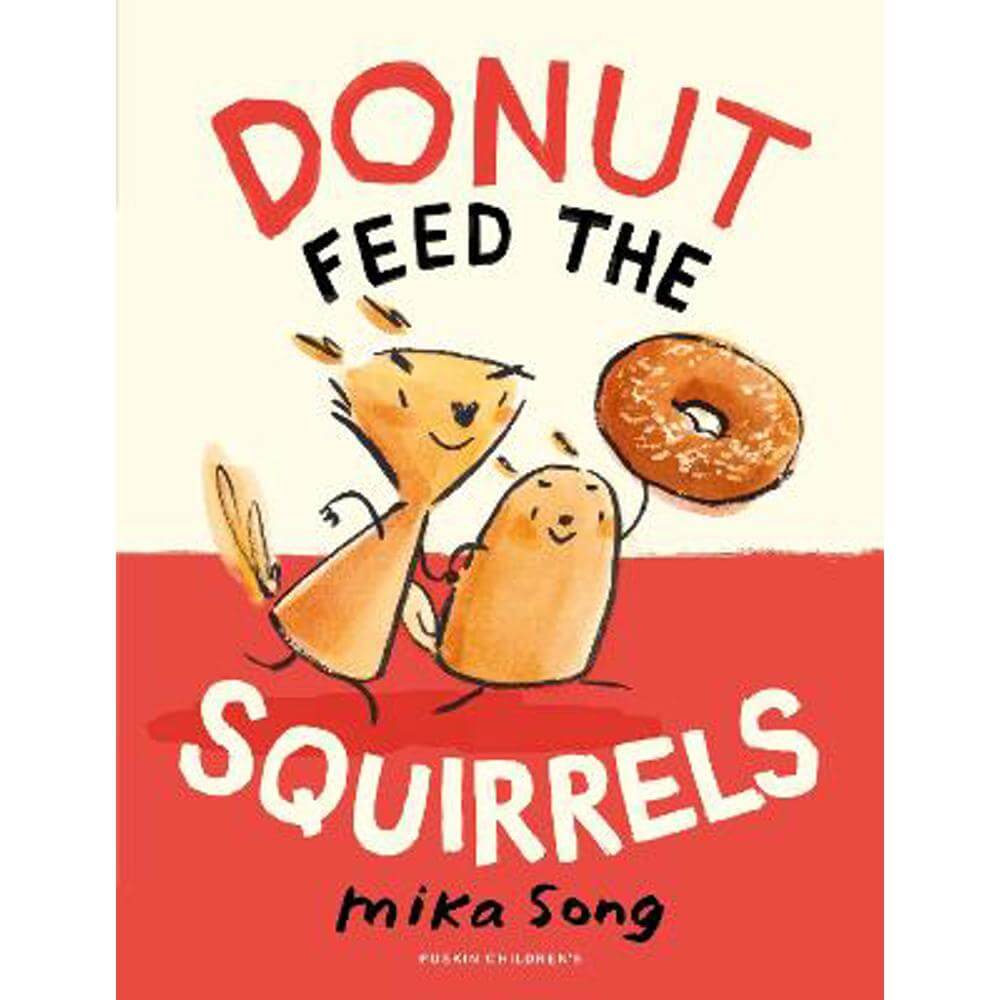 Donut Feed the Squirrels: Book One of the Norma and Belly Series (Paperback) - Mika Song